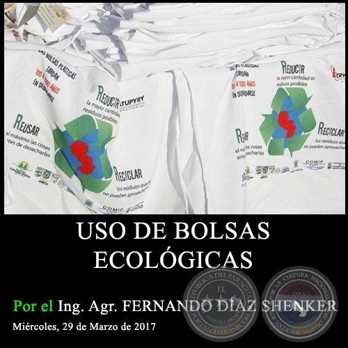 USO DE BOLSAS ECOLÓGICAS - Ing. Agr. FERNANDO DÍAZ SHENKER - Miércoles, 29 de Marzo de 2017